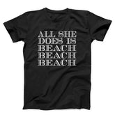 All She Does Is Beach Beach Beach Unisex T-Shirt
